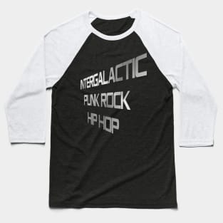 Intergalactic Punk Rock Hip Hop Baseball T-Shirt